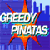 Greedy Pinatas